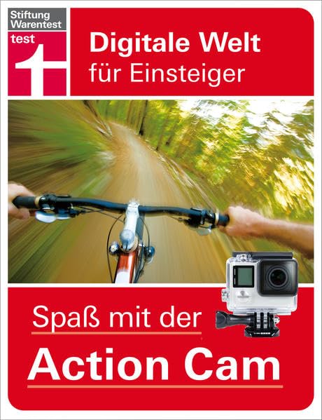 Spaß mit der Action Cam: Digitale Welt für Einsteiger
